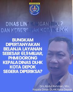 Bungkam Dipertanyakan Belanja Layanan Sebesar 61,9 Miliar, PHMI Dorong Kepala Dinas DLHK Depok Segera Diperiksa