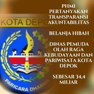 PHMI Pertanyakan Transparansi Akuntabilitas Belanja Hibah Dinas Pemuda, Olah Raga, Kebudayaan Dan Pariwisata Kota Depok Sebesar 34,4 Miliar