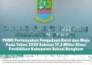PHMI Pertanyakan Pengadaan Kursi dan Meja Pada Tahun 2024 Sebesar 17,3 Miliar Dinas Pendidikan Kabupaten Bekasi Bungkam