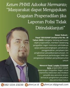 Ketum PHMI Advokat Hermanto; Masyarakat dapat Mengajukan Gugatan Praperadilan jika Laporan Polisi Tidak Ditindaklanjuti